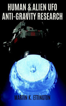Human & Alien UFO Anti-Gravity Research