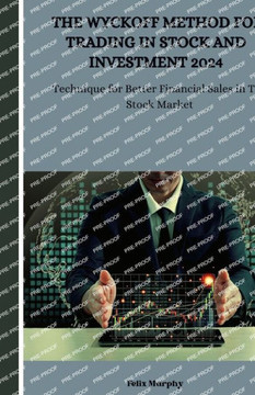 The Wyckoff Method for Trading in Stock and investment 2024: Technique for Better Financial Sales in The Stock Market