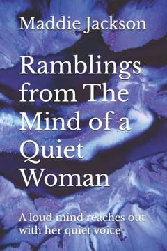 Ramblings from The Mind of a Quiet Woman: A loud mind reaches out with her quiet voice