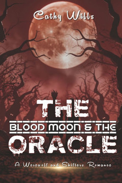 The Blood Moon & the Oracle: A Werewolf & Shifter Romance
