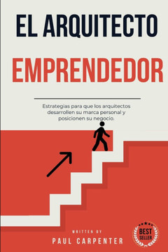 El Arquitecto Emprendedor: Cómo Destacar en un Mercado Competitivo