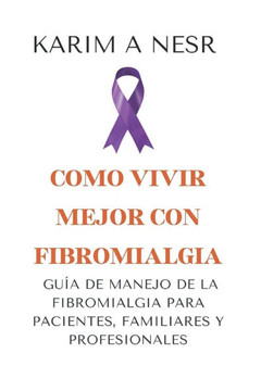 Como Vivir Mejor Con Fibromialgia