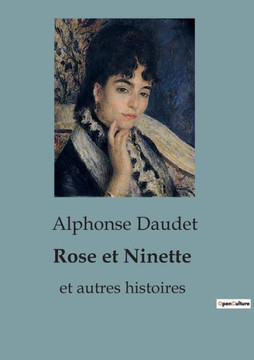 Rose et Ninette: et autres histoires