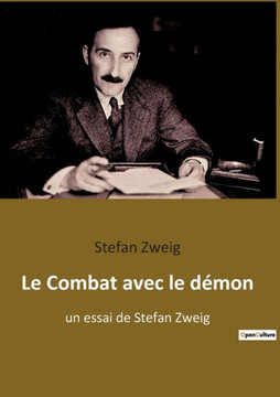 Le Combat avec le démon: un essai de Stefan Zweig