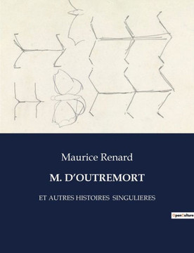 M. d'Outremort: Et Autres Histoires Singulieres