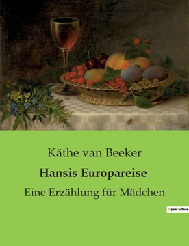 Hansis Europareise: Eine Erzählung für Mädchen