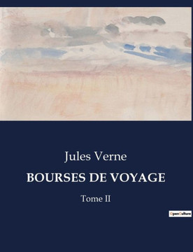 Bourses de Voyage: Tome II