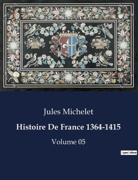Histoire De France 1364-1415: Volume 05