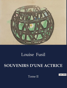 Souvenirs d'Une Actrice: Tome II