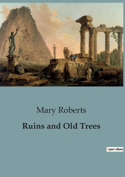 Ruins and Old Trees