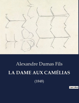 La Dame Aux Camélias: (1848)