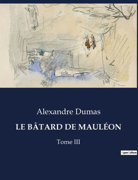 Le Bâtard de Mauléon: Tome III