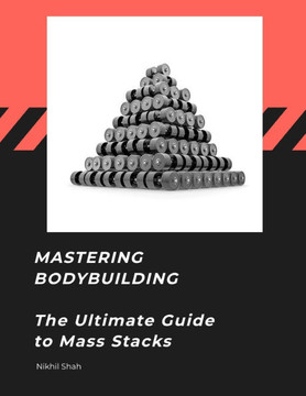 Mastering Bodybuilding: The Ultimate Guide to Mass Stacks