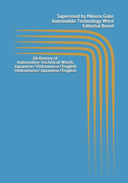 Dictionary of Automobile Technology Words Japanese/Vietnamese/English Vietnamese/Japanese/English