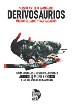Derivosaurios: Microrrelatos y Narracaibos Derivosaurios: Microrrelatos y Narracaibos