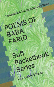 POEMS OF BABA FARID Sufi Pocketbook Series: Translation & Introduction Paul Smith