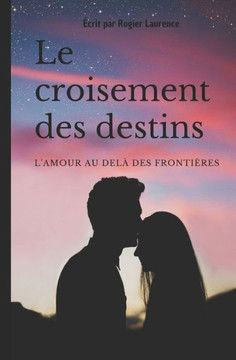 Le croisement des destins Le croisement des destins