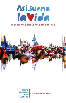 Así suena la vida: Historias contadas con sonidos