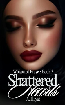 Shattered Hearts (Finale): A Muslim Romantic Thriller