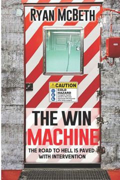 The Win Machine: The Road to Hell is Paved With Intervention