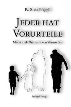 Jeder hat Vorurteile: Macht und Ohnmacht von Vorurteilen