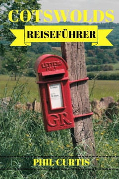 Cotswolds Reiseführer 2024: Erkunden und genießen Sie das Beste von Cotswolds in 7 Tagen, ohne Ihr Budget zu sprengen