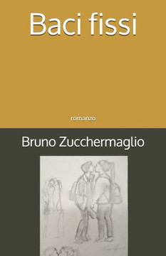 Baci fissi: romanzo