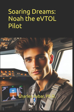 Soaring Dreams: Noah the eVTOL Pilot Soaring Dreams: Noah the eVTOL Pilot