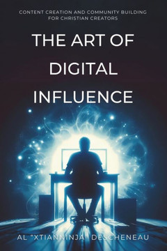 The Art of Digital Influence: Content Creation and Community Building for Christian Creators