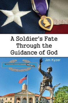 A Soldier's Fate Through the Guidance of God - 9781648043031