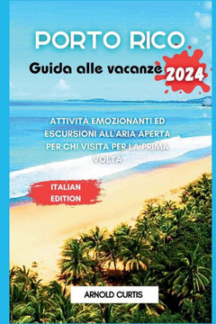 Guida alle vacanze a Porto Rico: Attività emozionanti ed escursioni all'aria aperta per chi visita per la prima volta