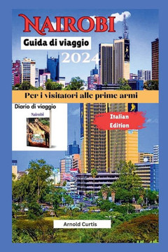 Guida turistica di Nairobi per chi visita per la prima volta: Esplorando il cuore dell'Africa orientale Guida turistica di Nairobi per chi visita per la prima volta: Esplorando il cuore dell'Africa orientale