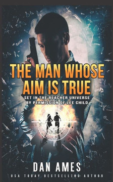 The Man Whose Aim Is True