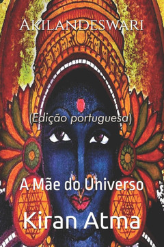 Akilandeswari: A Mãe do Universo Akilandeswari: A Mãe do Universo
