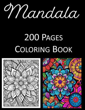 Mandala Coloring Book: An Adult and Kids Coloring Book Featuring 200 of the World's Most Beautiful Mandalas for Stress Relief and Relaxation