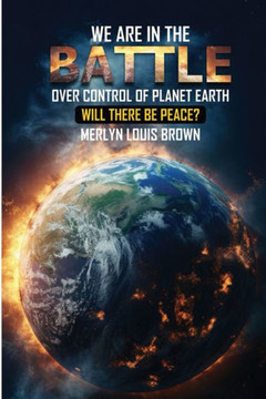 Battle Over Control of Planet Earth: Will There Be Peace?