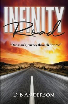 Infinity Road: One man's journey through divorce