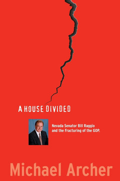 A House Divided: Nevada Senator Bill Raggio and the Fracturing of the GOP