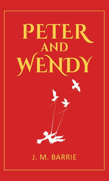 Peter and Wendy: 1911 Classic Edition with Original Illustrations