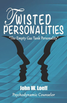 Twisted Personalities: The Empty Gas Tank Personality