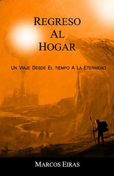 Regreso al hogar: Un viaje desde el tiempo a la eternidad