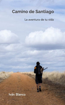 Camino de Santiago [Español - color.]: La aventura de tu vida