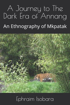A Journey to The Dark Era of Annang: An Ethnography of Mkpatak