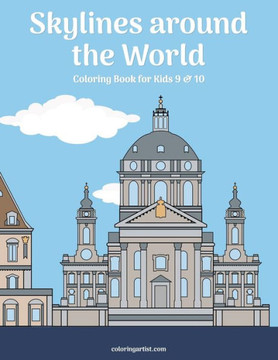 Skylines around the World Coloring Book for Kids 9 & 10
