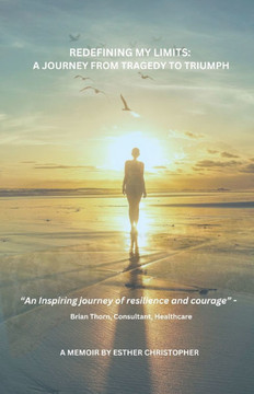 Redefining My Limits: A Journey from Tragedy to Triumph