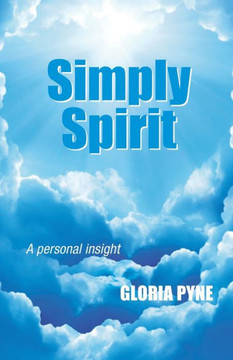 Simply Spirit: A Personal Insight