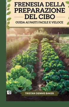 Frenesia della preparazione del cibo: Guida ai pasti facile e veloce