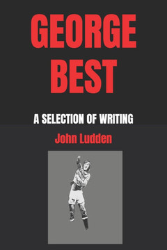 George Best: A Selection of Writing