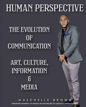 Human Perspective: The Evolution of Communication; Art Culture Information & Media