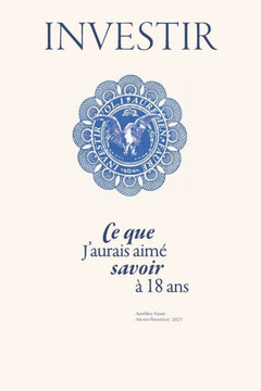 Investir: Ce que j'aurais aimé savoir à 18 ans